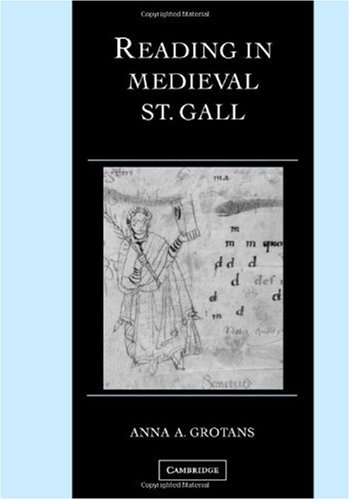 Reading In Medieval St Gall Anna A Grotans