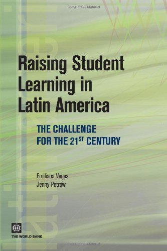 Raising Student Learning In Latin America The Challenge For The 21st Century Latin American Development Forum Emiliana Vegas