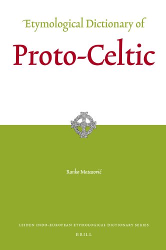 Etymological Dictionary Of Protoceltic Leiden Indoeuropean Etymological Dictionary Series Ranko Matasovi