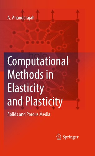 Computational Methods In Elasticity And Plasticity Solids And Porous Media 1st Edition A Anandarajah Auth