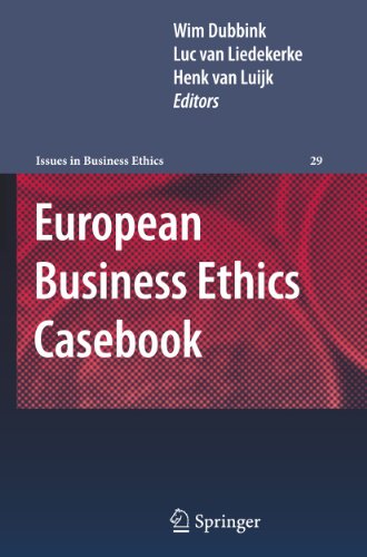 European Business Ethics Casebook The Morality Of Corporate Decision Making 1st Edition Henk Van Luijk Auth