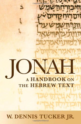 Jonah A Handbook On The Hebrew Text Baylor Handbook On The Hebrew Bible W Dennis Tucker Jr