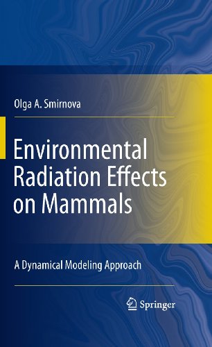 Environmental Radiation Effects On Mammals A Dynamical Modeling Approach 1st Edition Olga A Smirnova Auth