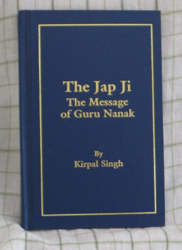 The Jap Ji The Message Of Guru Nanak Kirpal Singh