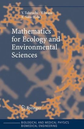 Mathematics For Ecology And Environmental Sciences Biological And Medical Physics Biomedical Engineering 1st Edition Editors Y Takeuchi