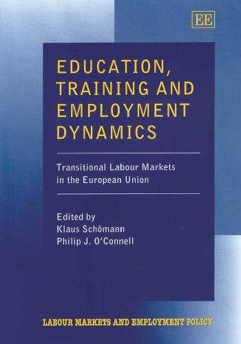 Education Training And Employment Dynamics Transitional Labour Markets In The European Union Labour Markets And Employment Policy Klaus Schomann