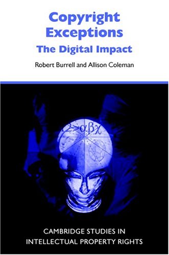 Copyright Exceptions The Digital Impact Robert Burrell Allison Coleman