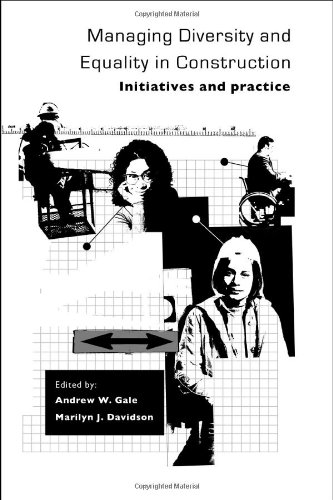 Managing Diversity And Equality In Construction Initiatives And Practice 1st Edition Gale Davidson