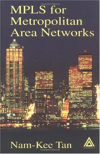 Mpls For Metropolitan Area Networks 1st Edition Namkee Tan