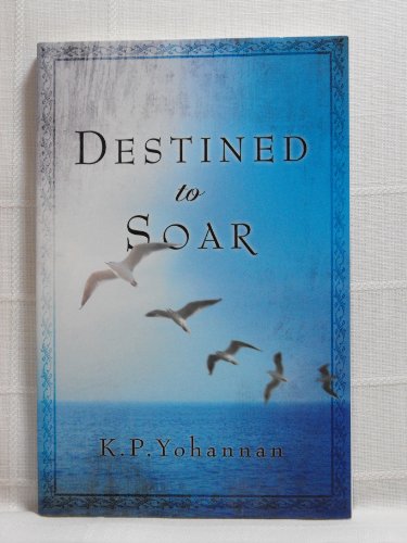 Destined To Soar K P Yohannan