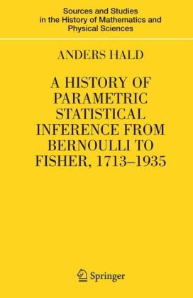 A History Of Parametric Statistical Inference From Bernoulli To Fisher 17131935 1st Edition Anders Hald