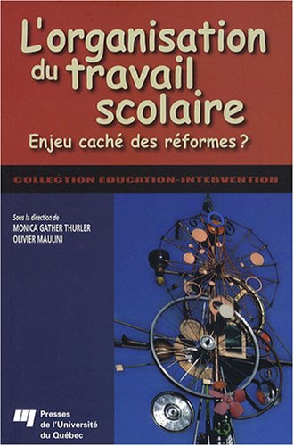Lorganisation Du Travail Scolaire Enjeu Caché Des Réformes Education Intervention Olivier Maulini