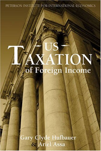 Us Taxation Of Foreign Income Gary Clyde Hufbauer Ariel Assa