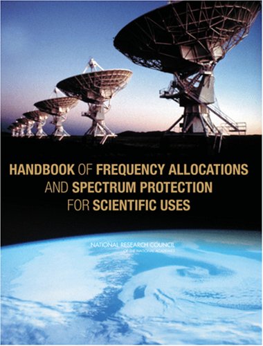 Handbook Of Frequency Allocations And Spectrum Protection For Scientific Uses Panel On Frequency Allocations And Spectrum Protection For Scientific Uses