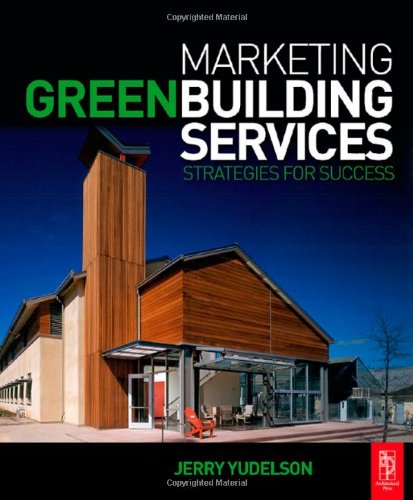 Marketing Green Building Services Strategies For Success 1st Edition Jerry Yudelson
