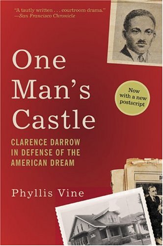 One Mans Castle Clarence Darrow In Defense Of The American Dream Phyllis Vine