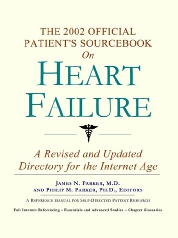 The 2002 Official Patients Sourcebook On Heart Failure 2002th Edition Icon Health Publications