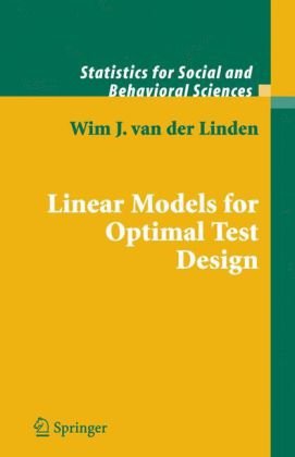 Linear Models For Optimal Test Design Statistics For Social Science And Behavorial Sciences 1st Edition Wj Van Der Linden