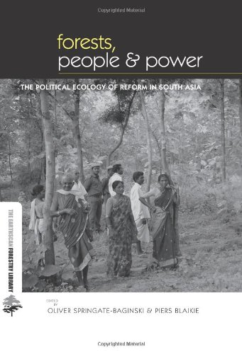 Forests People And Power The Political Ecology Of Reform In South Asia Earthscan Forestry Library Oliver Springatebaginski