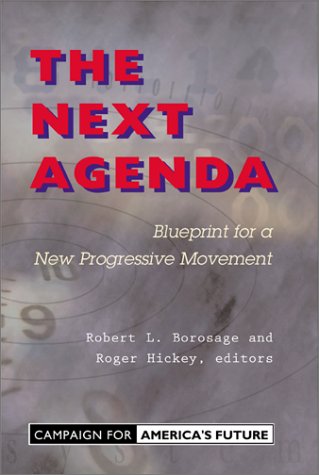 The Next Agenda Blueprint For A New Progressive Movement Robert Borosage