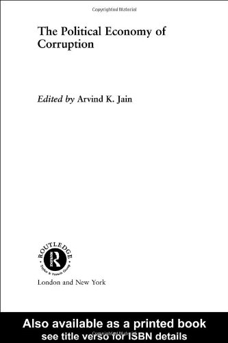 The Political Economy Of Corruption Routledge Contemporary Economic Policy Issues Series 1st Edition Arvind K Jain