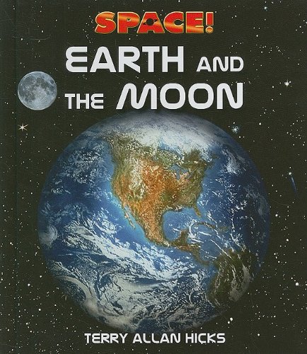 Earth And The Moon Space 1st Edition Terry Allan Hicks