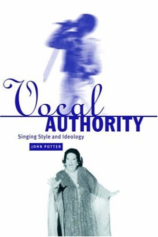 Vocal Authority Singing Style And Ideology 1st Edition John Potter