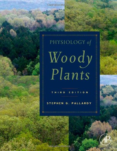 Physiology Of Woody Plants 3rd Edition 3rd Edition Stephen G Pallardy