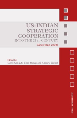 Usindian Strategic Cooperation Into The 21st Century More Than Words Asian Security Studies 1st Edition Sumit Ganguly