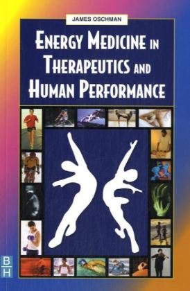 Energy Medicine In Therapeutics And Human Performance 1st Edition James L Oschman Phd