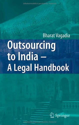 Outsourcing To India A Legal Handbook 1st Edition Bharat Vagadia