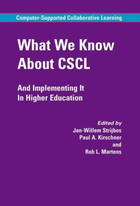 What We Know About Cscl And Implementing It In Higher Education Computersupported Collaborative Learning Series 1st Edition Janwillem Strijbos