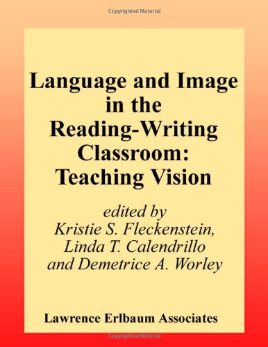Language And Image In The Readingwriting Classroom Teaching Vision 1st Edition Kristie S Fleckenstein