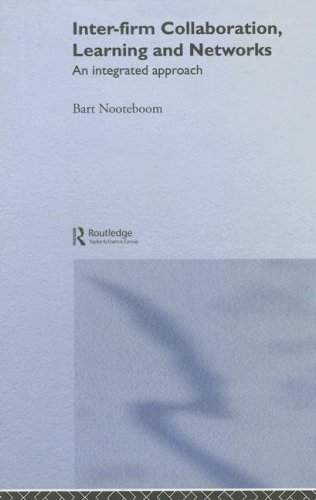 Interfirm Collaboration Learning And Networks An Integrated Approach 1st Edition Bart Nooteboom