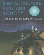 Digital Culture Play And Identity A World Of Warcraft Reader Hilde G Corneliussen
