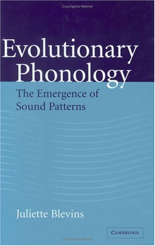 Evolutionary Phonology The Emergence Of Sound Patterns Juliette Blevins