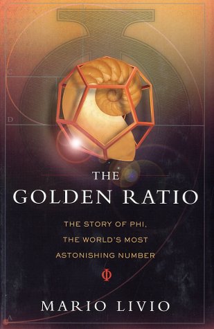 The Golden Ratio The Story Of Phi The Worlds Most Astonishing Number 1st Edition Mario Livio