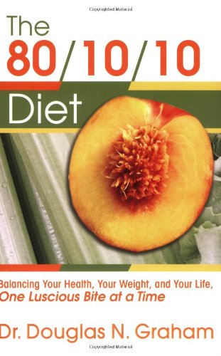 The 80 10 10 Diet 1st Edition Dr Douglas N Graham