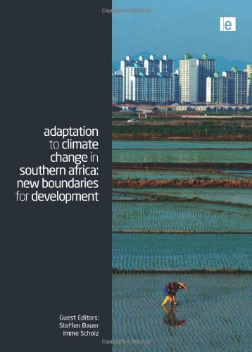 Adaptation To Climate Change In Southern Africa New Boundaries For Development Climate And Development Series Steffen Bauer
