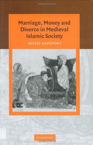 Marriage Money And Divorce In Medieval Islamic Society Yossef Rapoport