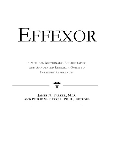 Effexor A 3 In 1 Medical Reference Medical Dictionary Bibliography Annotated Research Guide Md James N Parker