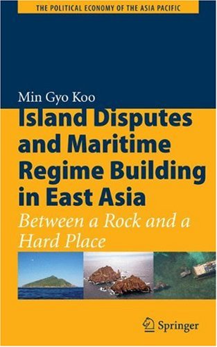 Island Disputes And Maritime Regime Building In East Asia Between A Rock And A Hard Place 1st Edition Min Gyo Koo Auth