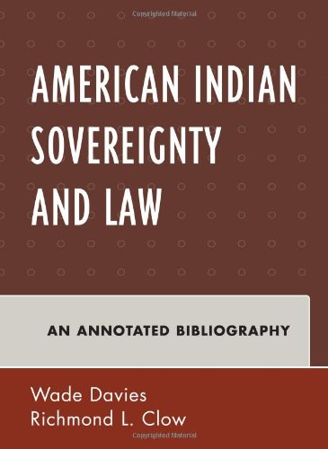 American Indian Sovereignty And Law An Annotated Bibliography Native American Bibliography Series Annotated Edition Wade Davies
