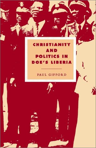 Christianity And Politics In Does Liberia Paul Gifford