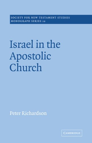 Israel In The Apostolic Church Society For New Testament Studies Monograph Series Peter Richardson