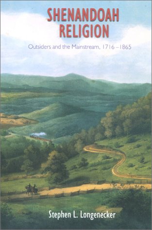 Shenandoah Religion Outsiders And The Mainstream 17161865 Stephen