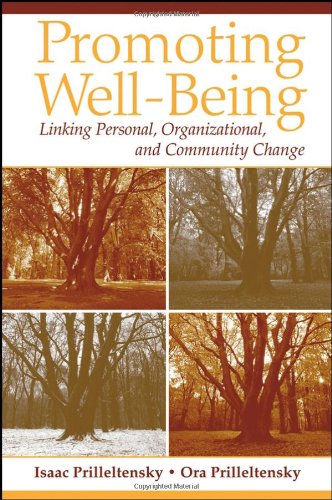 Promoting Wellbeing Linking Personal Organizational And Community Change 1st Edition Isaac Prilleltensky