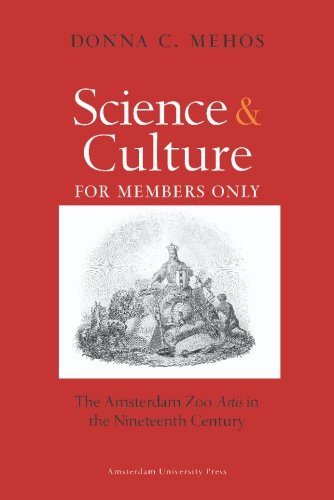 Science And Culture For Members Only The Amsterdam Zoo Artis In The Nineteenth Century Donna C Mehos