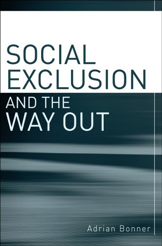 Social Exclusion And The Way Out An Individual And Community Response To Human Social Dysfunction 1st Edition Adrian Bonner