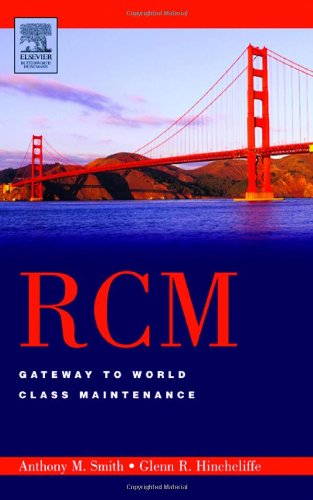 Rcmgateway To World Class Maintenance Reliabilitycentered Maintenance 2nd Edition Anthony M Smith